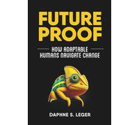 Future Proof: How Adaptable Humans Navigate Change