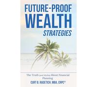 Future-Proof Wealth Strategies: The Truth (And Myths) About Financial Planning
