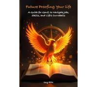 Future Proofing your Life: A Guide for GenZ to Navigate Jobs, Skills, and Life’s Curveballs