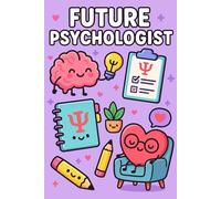 Future Psychologist Appreciation Gift: A Journal for Big Thinkers, Quiet Observers, and Future Mind Explorers