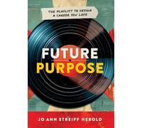 Future Purpose: The Playlist to Design a Career You Love