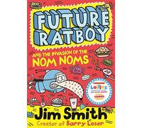 Future Ratboy and the Invasion of the Nom Noms by Jim Smith (2016-07-28)