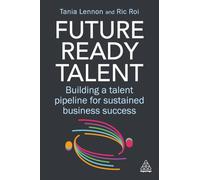 Future-Ready Talent: Building a Talent Pipeline for Sustained Business Success