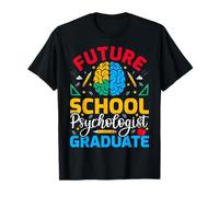 Future School Psychologist Graduate Brain Psychology Student T-Shirt