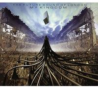 Future Sound of London - My Kingdom