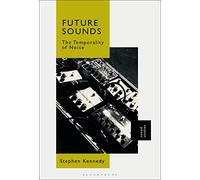Future Sounds: The Temporality of Noise