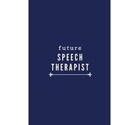 Future Speech Therapist: Small Lined Notebook