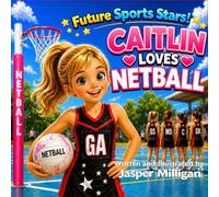 Future Sports Stars: Caitlin Loves Netball