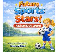 Future Sports Stars: Rachael Kicks a Goal