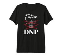 Future Student RN DNP Nursing Doctorate Path Humor Premium T-Shirt