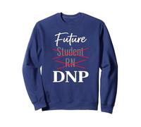 Future Student RN DNP Nursing Doctorate Path Humor Sweatshirt