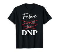 Future Student RN DNP Nursing Doctorate Path Humor T-Shirt
