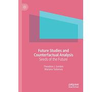 Future Studies and Counterfactual Analysis: Seeds of the Future