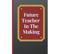 Future Teacher In The Making Notebook