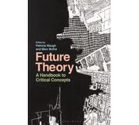 Future Theory : A Handbook to Critical Concepts