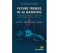 Future Trends in AI Banking: Decentralized Finance (DeFi), Central Bank Digital Currencies (CBDCs), and Beyond
