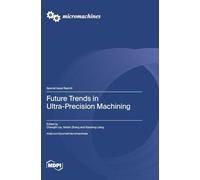 Future Trends in Ultra-Precision Machining