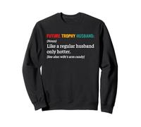 Future Trophy-Husband Definition Apparel Sweatshirt