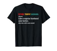 Future Trophy-Husband Definition Apparel T-Shirt