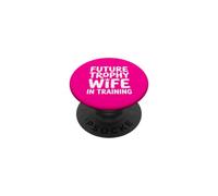 Future Trophy Wife Training Bride Bridal Shower Wedding PopSockets Adhesive PopGrip
