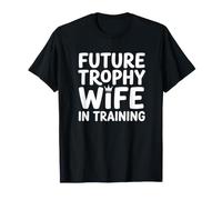 Future Trophy Wife Training Bride Bridal Shower Wedding T-Shirt