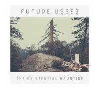 Future Usses - The Existential Haunting [VINYL]