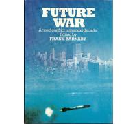Future War: Armed Conflict in the Next Decade