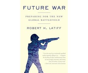 Future War: Preparing for the New Global Battlefield