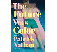 Future Was Color, The: A Novel