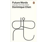 Future Words : Language, Technology, Design