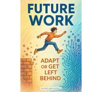 Future Work: Adapt or Get Left Behind