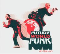 Future World Funk - On the Run: Mixed By Future World Funk