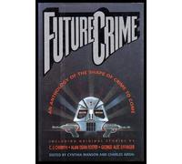 Futurecrime: An Anthology of the Shape of Crime to Come