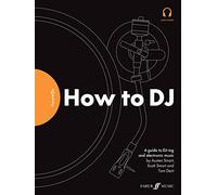 FutureDJs: How to DJ: A Guide to Dj-Ing and Electronic Music (Faber Edition): How to Dj: a Guide to Dj-ing and Electronic Music. Audio Included