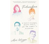 Futureface: A Family Mystery, an Epic Quest, and the Secret to Belonging