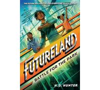 Futureland: Battle for the Park (Futureland (#1))