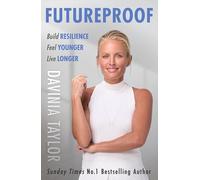 Futureproof: Build Resilience, Feel Younger, Live Longer (Davinia Taylor)