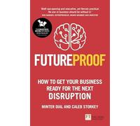 Futureproof: How To Get Your Business Ready For The Next Disruption