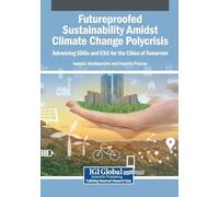 Futureproofed Sustainability Amidst Climate Change Polycrisis: Advancing SDGs and ESG for the Cities of Tomorrow