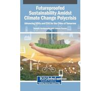 Futureproofed Sustainability Amidst Climate Change Polycrisis: Advancing Sdgs and Esg for the Cities of Tomorrow