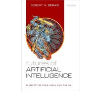 Futures of Artificial Intelligence: Perspectives from India and the U.S.