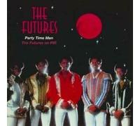 Futures - Party Time Men/The Futures On Pir