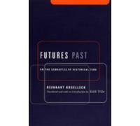 Futures Past : On the Semantics of Historical Time