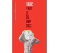 Futures: Poetry of the Greek Crisis