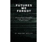 Futures We Forgot: Recovered Records from Disputed Timelines