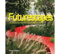 Futurescapes: Designers for Tomorrow's Outdoor Spaces