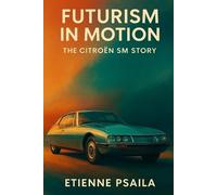 Futurism in Motion: The Citroën SM Story