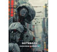 Futuristic A.I Notebook 200 pages | Knowledge is Freedom
