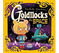 Futuristic Fairy Tales: Goldilocks in Space