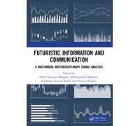 Futuristic Information and Communication : A Multimodal Multidisciplinary Signal Analysis